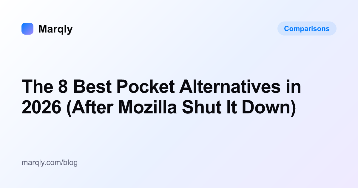 8 Best Pocket Alternatives in 2026 (Tested) — Marqly