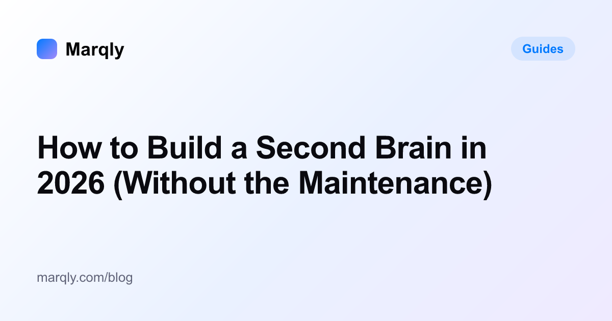 How to Build a Second Brain in 2026 (Step by Step) — Marqly